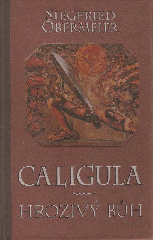 Caligula - hrozivý bůh