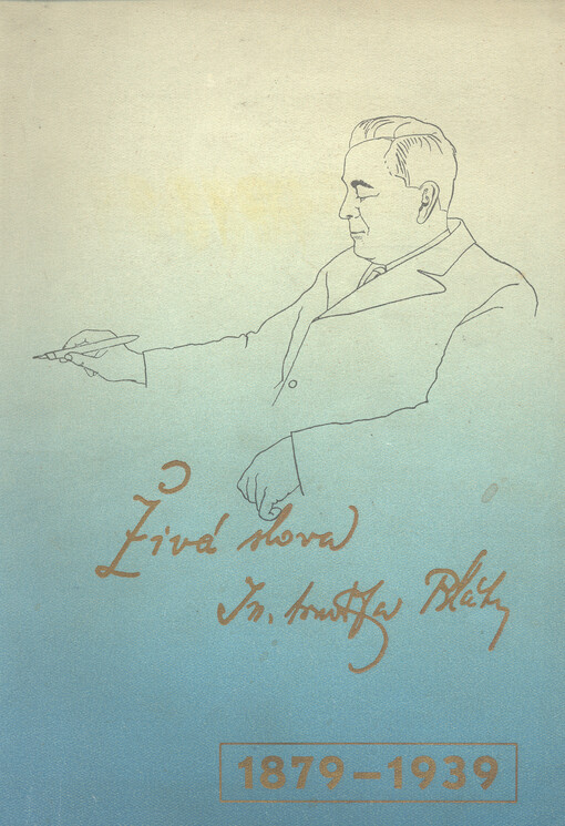 Živá slova In. Arnošta Bláhy : sborník k jeho šedesátinám : [1879-1939]