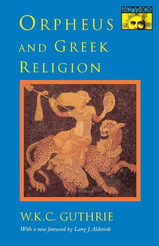 Orpheus and Greek Religion (Mythos Books)