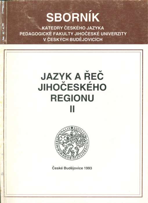 Sborník katedry českého jazyka Pedagogické fakulty Jihočeské univerzity v Českých Budějovicích. Jazyk a řeč jihočeského regionu
