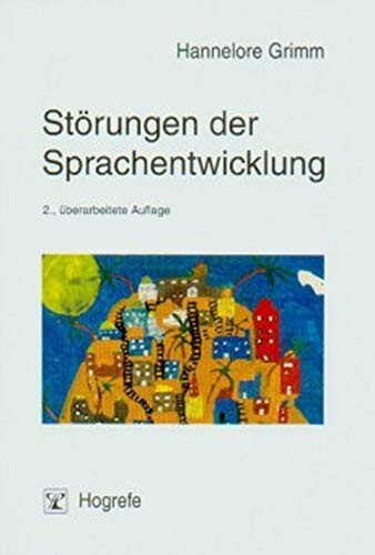 Störungen der Sprachentwicklung : Grundlagen, Ursachen, Diagnose Intervention, Prävention