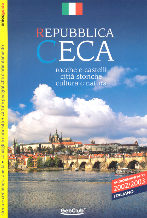 Repubblica Ceca : rocche e castelli, città storiche, cultura e natura