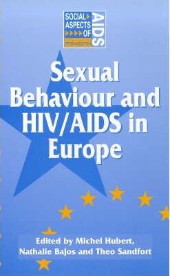 Sexual Behaviour and HIV/AIDS In Europe: Comparisons of National Surveys (Social Aspects of Aids Series)