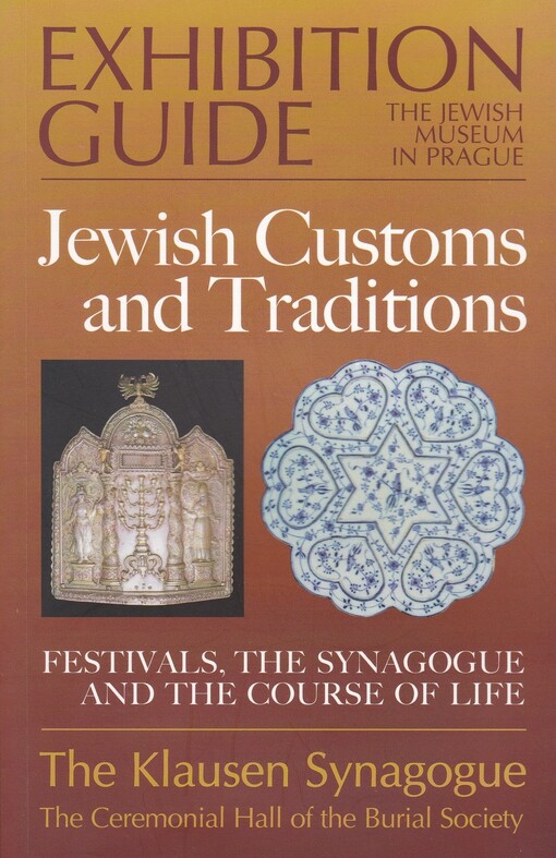 Jewish customs and traditions : festivals, the synagogue and the course of life : (exhibition guide)
