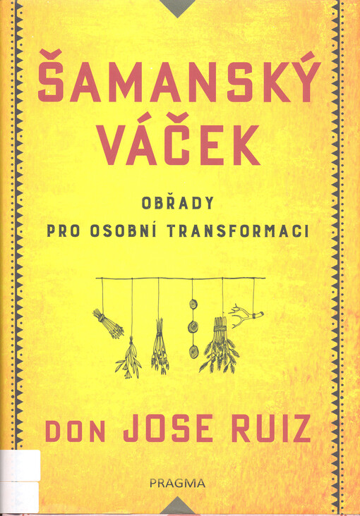 Šamanský váček : obřady pro osobní transformaci