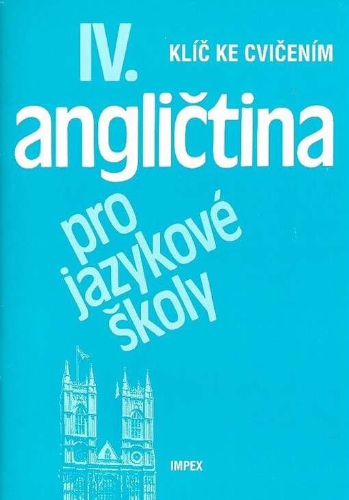 Angličtina pro jazykové školy IV: klíč ke cvičením