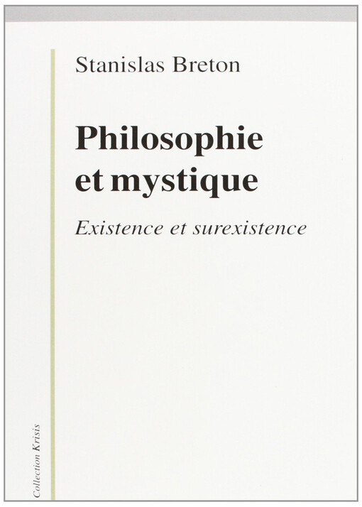 Philosophie et mystique: Existence et surexistence (Collection Krisis) (French Edition)