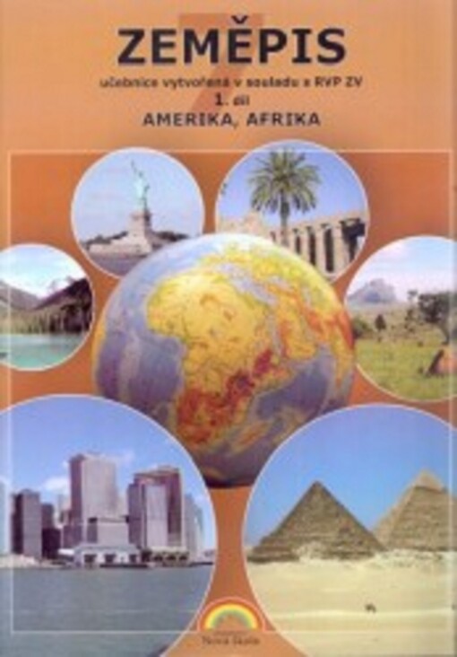 Zeměpis : putování po světadílech : učebnice. 1. díl, Amerika, Afrika, 1. vyd.