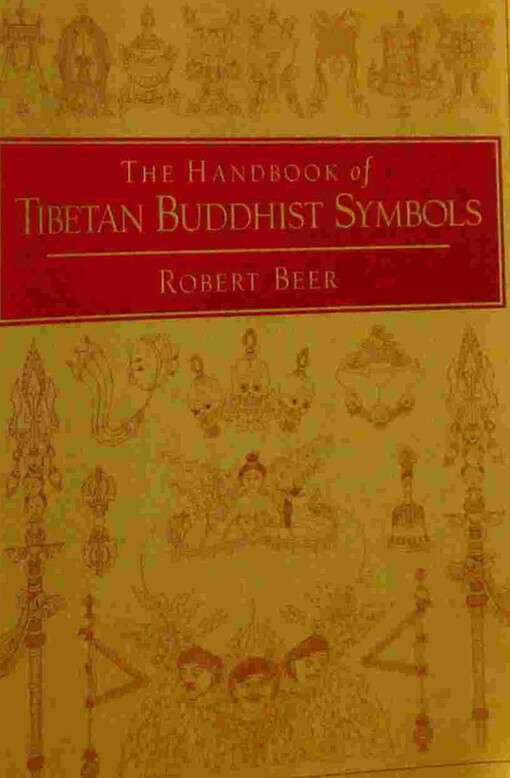 The handbook of Tibetan Buddhist symbols    