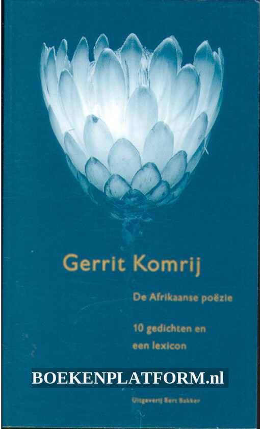 De Afrikaanse poezie: 10 gedichten en een lexikon (Dutch Edition)