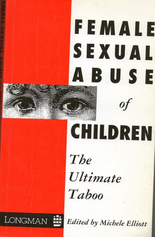Female Sexual Abuse of Children: The Ultimate Taboo