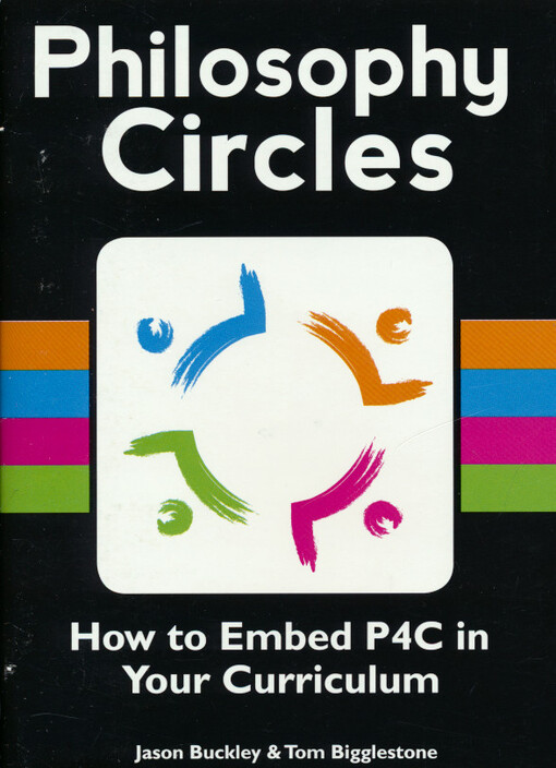 Philosophy circles : how to embed P4C in your curriculum