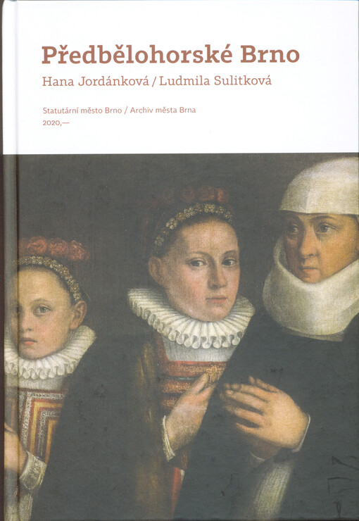 Předbělohorské Brno : hospodářský potenciál města a sociální situace jeho obyvatel