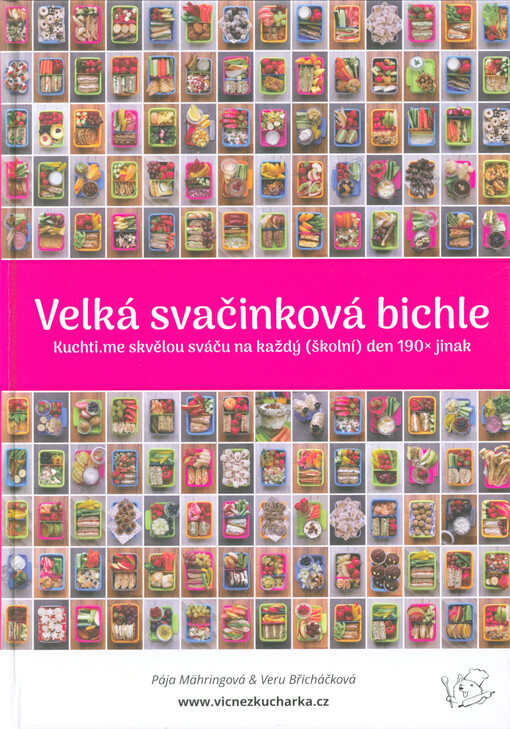 Velká svačinková bichle : kuchti.me skvělou sváču na každý (školní) den 190x jinak
