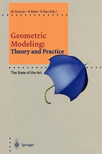 Geometric Modeling: Theory and Practice: The State of the Art (Focus on Computer Graphics)