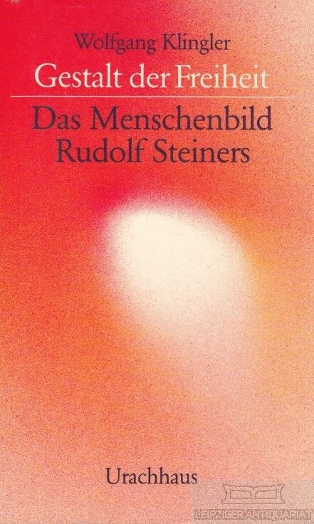 Gestalt der Freiheit: Das Menschenbild Rudolf Steiners (German Edition)