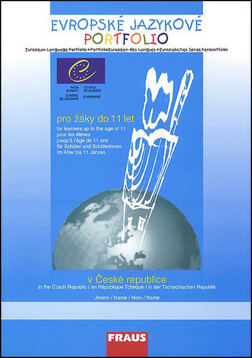 Evropské jazykové portfolio = European language portfolio = Portfolio européen des langues = Europäisches Sprachenportfolio : pro žáky do 11 let v České republice