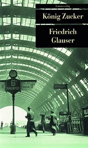 Konig Zucker (Erzahlerische Werk / Friedrich Glauser) (German Edition)