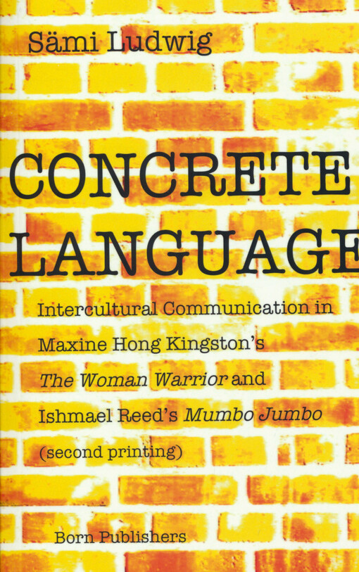 Concrete language : intercultural communication in Maxine Hong Kingston's The Woman Warrior and Ishmael Reed's Mumbo Jumbo