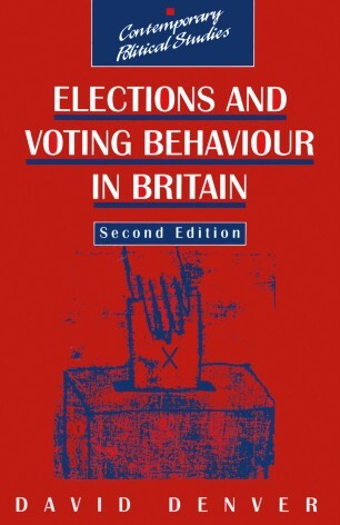 Elections and Voting Behaviour in Britain (Contemporary Political Studies)