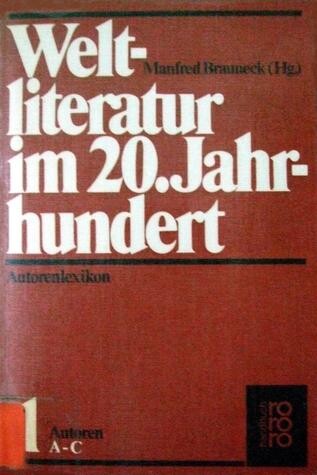 Weltliteratur im 20. Jahrhundert : Autorenlexikon