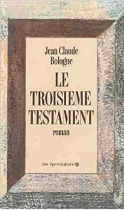 Le troisieme testament: Roman (Collection Maintenant ou jamais) (French Edition)