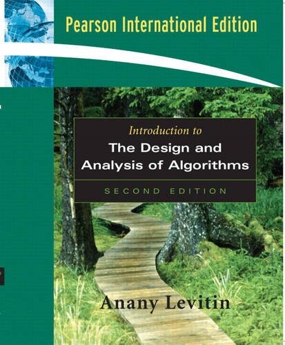 Introduction to the design & analysis of algorithms