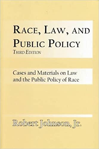 Race, law and public policy: Cases and materials on law and public policy of race