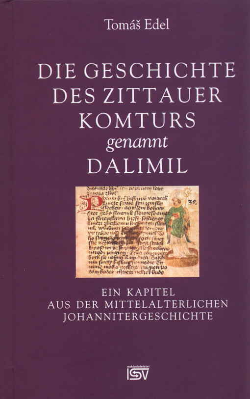 Die Geschichte des Zittauer Komturs genannt Dalimil : ein Kapitel aus der mittelalterlichen Johannitergeschichte