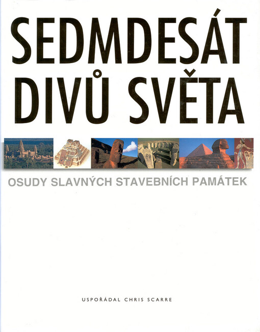 Sedmdesát divů světa : osudy slavných stavebních památek
