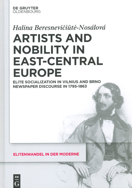 Artists and nobility in East-Central Europe : elite socialization in Vilnius and Brno : newspaper discourse in 1795-1863