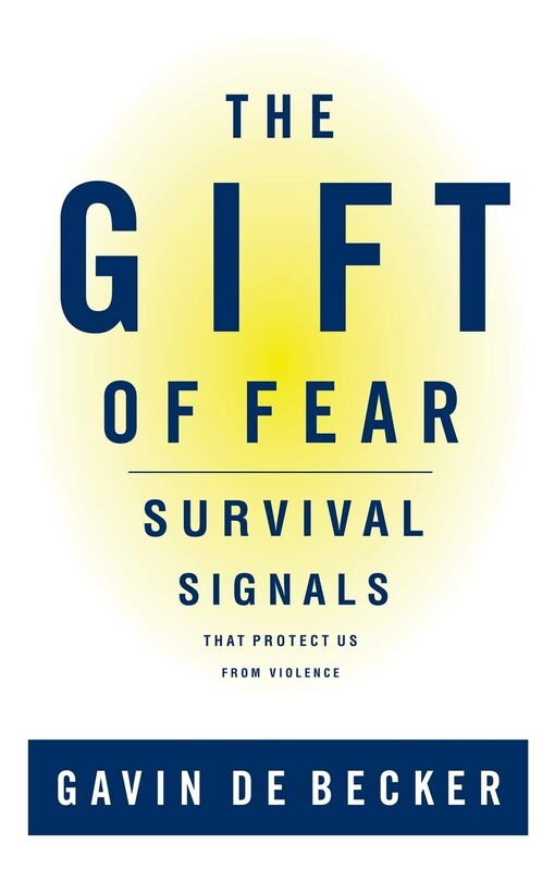 The Gift of Fear : Survival Signals That Protect Us from Violence