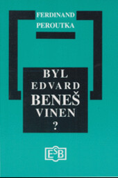 Byl Edvard Beneš vinen?