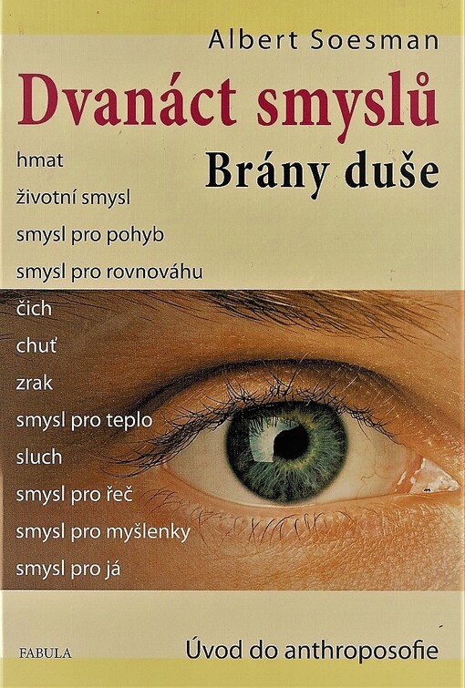 Dvanáct smyslů: brány duše : úvod do anthroposofie