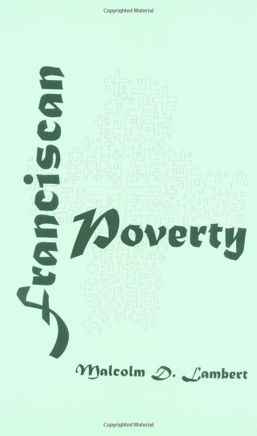 Franciscan Poverty: The Doctrine of Absolute Poverty of Christ and the Apostles in the Franciscan Order, 1210-1323 (History Series)