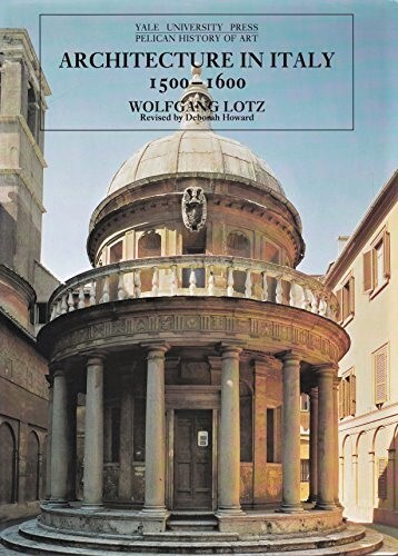 Architecture in Italy 1500-1600 (The Yale University Press Pelican History of Art)