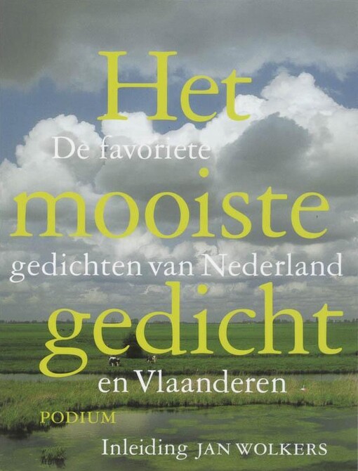Het mooiste gedicht : de favoriete gedichten van Nederland en Vlaanderen