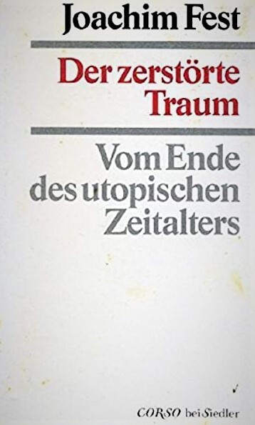 Der zerstorte Traum: Vom Ende des utopischen Zeitalters (WJS Corso) (German Edition)