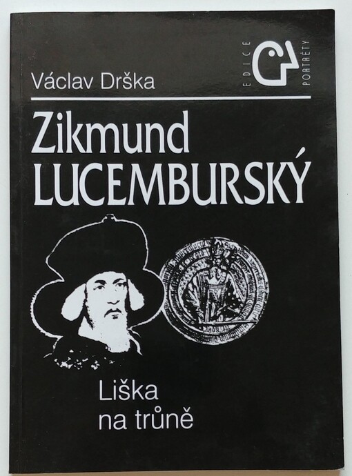 Zikmund Lucemburský: liška na trůně