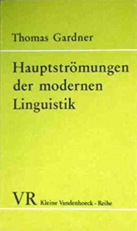 Hauptstromungen der modernen Linguistik: Chomsky u.d. generative Grammatik (Kleine Vandenhoeck-Reihe; 1387) (German Edition)