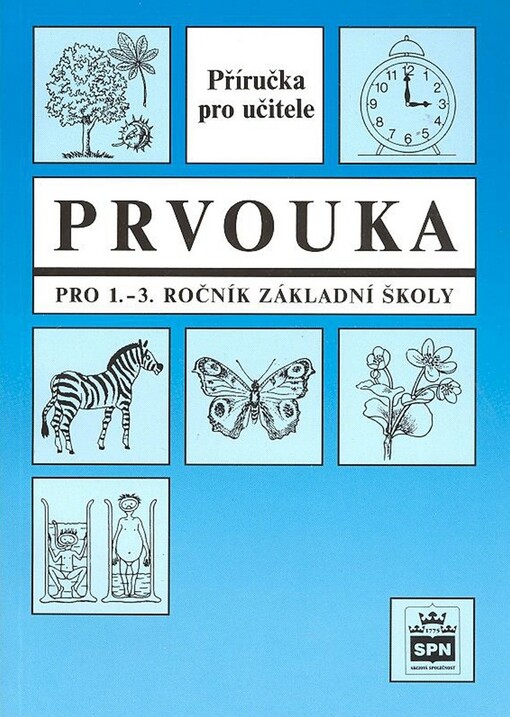 Prvouka pro 1.-3. ročník základní školy: příručka pro učitele k učebnicím a pracovním sešitům