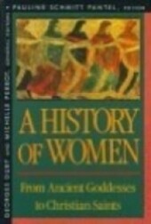 A history of women in the West. Vol. 1, From ancient goddesses to christian saints