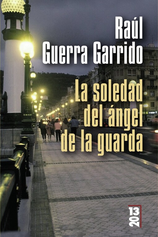 La soledad del angel de la guarda/ The Loneliness of the Guardian Angle (Spanish Edition)