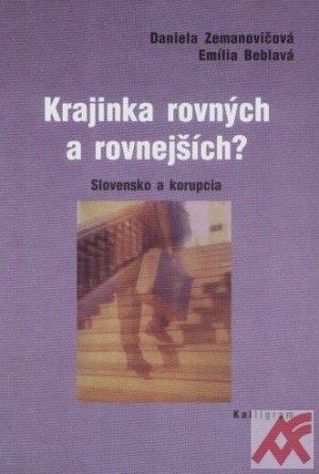 Krajinka rovných a rovnějších? : Slovensko a korupcia