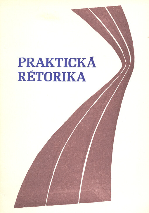 Praktická rétorika : metodický materiál pro lektory Socialistické akademie