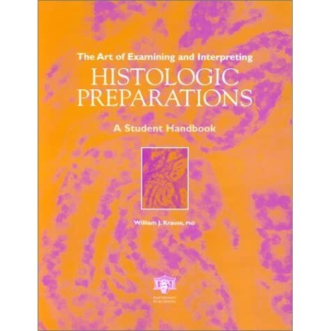 The art of examining and interpreting histologic preparations : a student handbook
