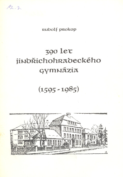 390 let jindřichohradeckého gymnázia (1595-1985)