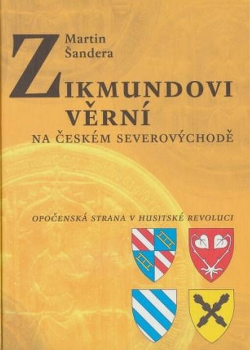 Zikmundovi věrní na českém severovýchodě : opočenská strana v husitské revoluci
