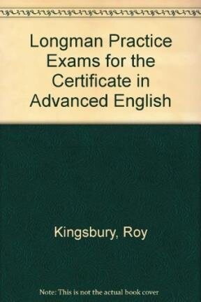 Longman Practice Exams for the Certificate in Advanced English