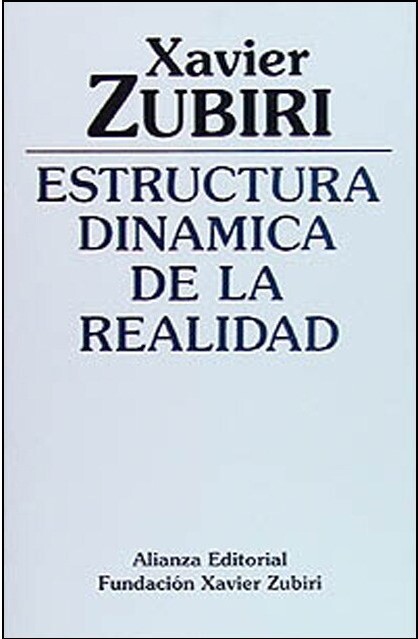 Estructura dinamica de la realidad / Dynamic Structure of Reality (Obras De Xavier Zubiri) (Spanish Edition)